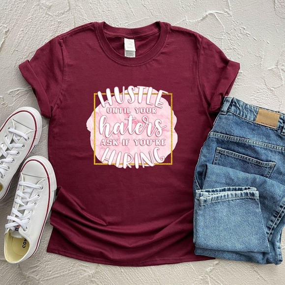 Hustle Until Your Haters Ask If You Are Hiring Shirt, Strong Woman Shirt - Picture 1 of 2